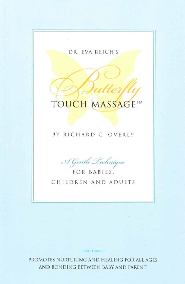 Butterfly Touch Massage by Richard C. Overly