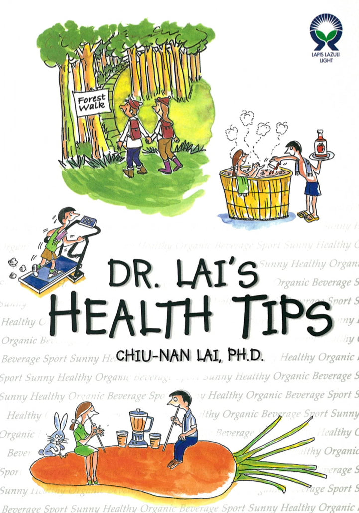 Dr. Lai's Health Tips by Chiu-Nan Lai, Ph.D.